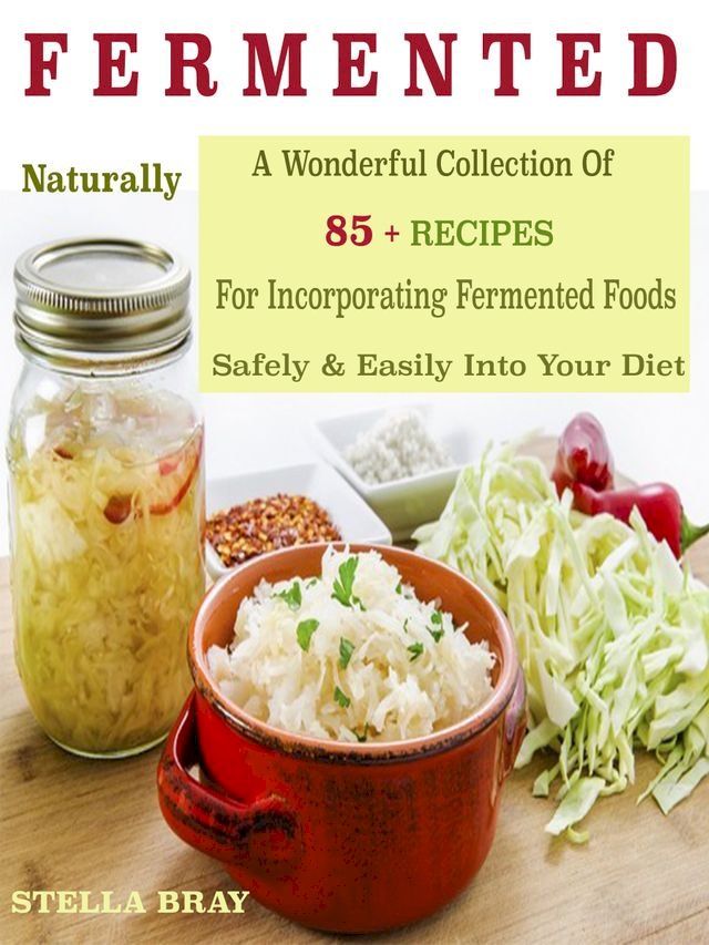  Naturally Fermented Foods(Kobo/電子書)