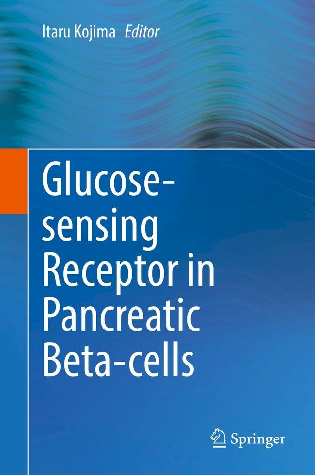  Glucose-sensing Receptor in Pancreatic Beta-cells(Kobo/電子書)