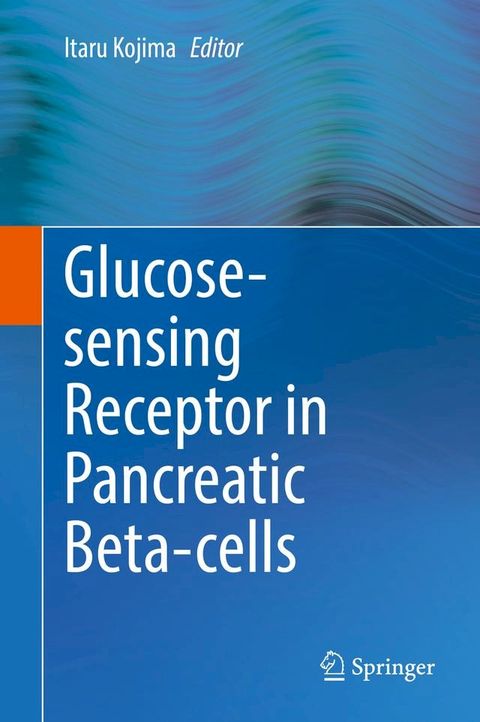 Glucose-sensing Receptor in Pancreatic Beta-cells(Kobo/電子書)