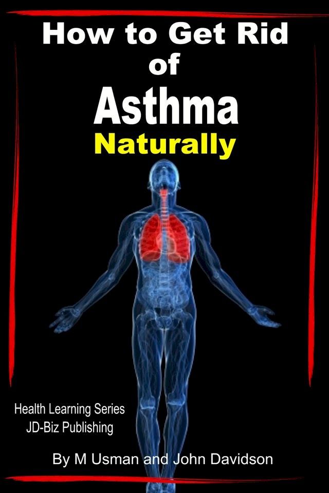  How to Get Rid of Asthma Naturally(Kobo/電子書)