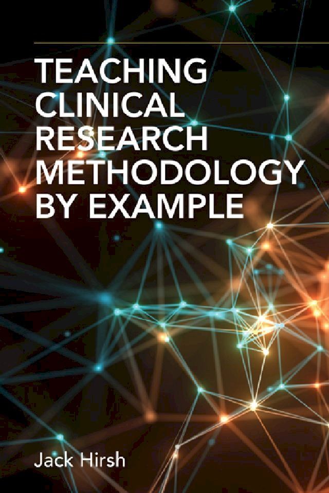  Teaching Clinical Research Methodology by Example(Kobo/電子書)