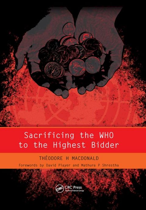 Sacrificing the WHO to the Highest Bidder(Kobo/電子書)