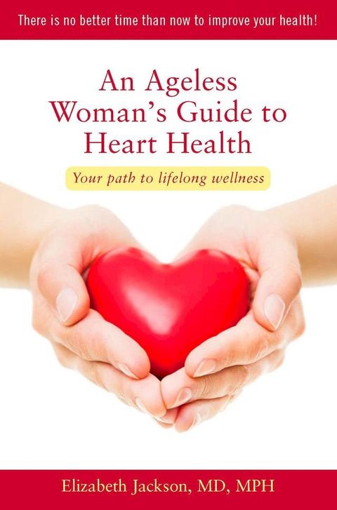 An Ageless Woman's Guide to Heart Health(Kobo/電子書)