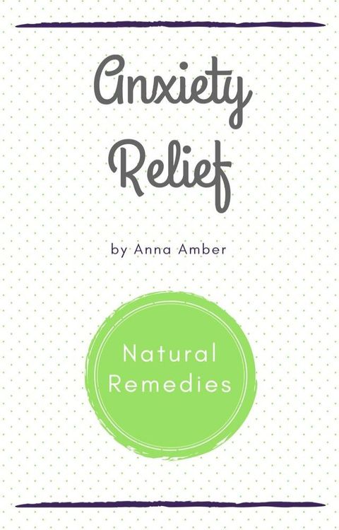 Anxiety Relief: Natural Remedies(Kobo/電子書)