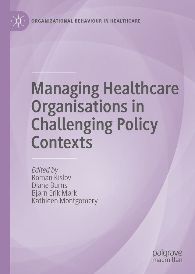  Managing Healthcare Organisations in Challenging Policy Contexts(Kobo/電子書)