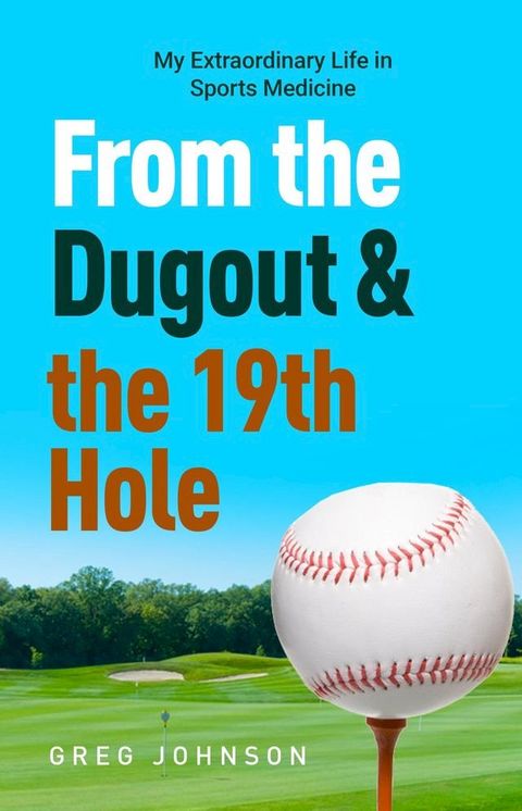 From the Dugout and the 19th Hole(Kobo/電子書)