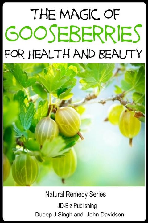 The Magic of Gooseberries For Health and Beauty(Kobo/電子書)