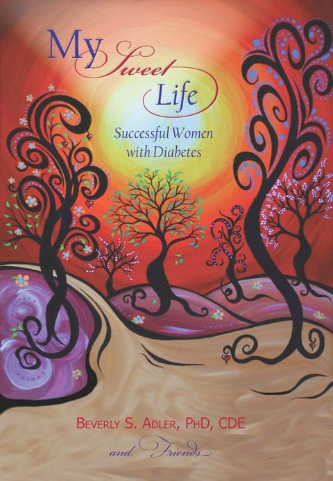 My Sweet Life: Successful Women with Diabetes(Kobo/電子書)