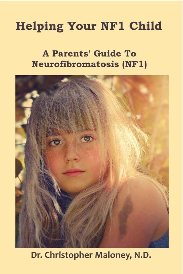  Helping Your NF1 Child: A Parent's Guide To Neurofibromatosis(Kobo/電子書)