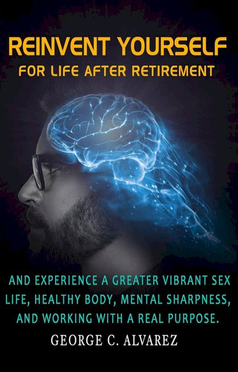 Reinvent Yourself for Life After Retirement(Kobo/電子書)