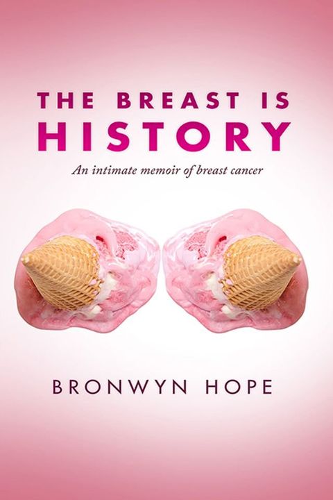 The Breast is History(Kobo/電子書)