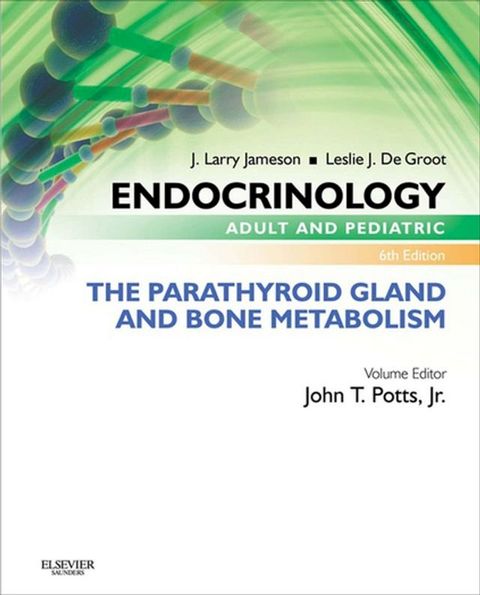 Endocrinology Adult and Pediatric: The Parathyroid Gland and Bone Metabolism E-Book(Kobo/電子書)