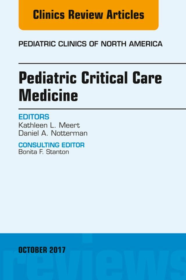  Pediatric Critical Care Medicine, An Issue of Pediatric Clinics of North America(Kobo/電子書)