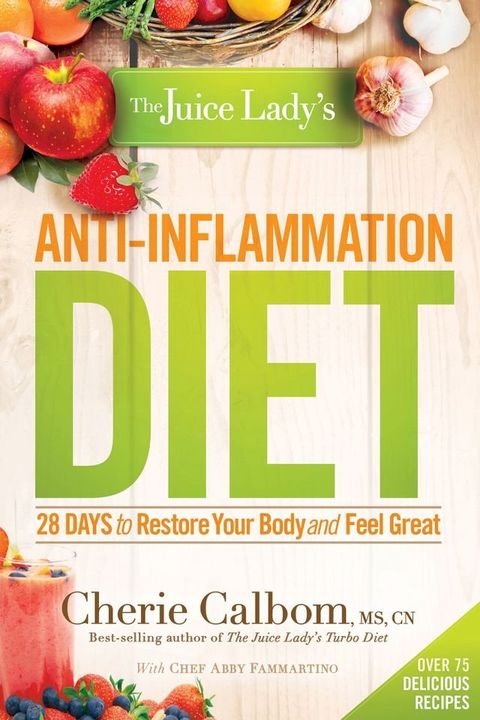 The Juice Lady's Anti-Inflammation Diet(Kobo/電子書)