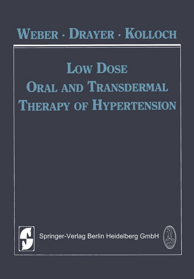  Low Dose Oral and Transdermal Therapy of Hypertension(Kobo/電子書)