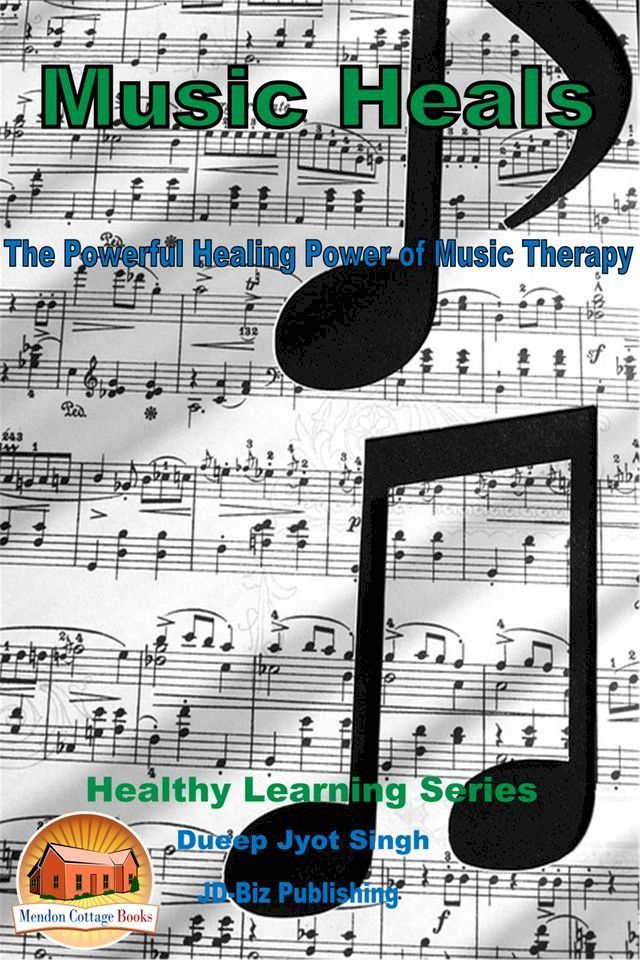  Music Heals: The Powerful Healing Power of Music Therapy(Kobo/電子書)