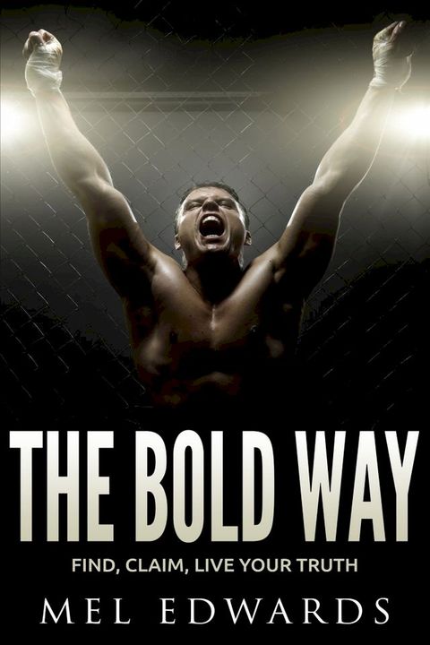 The Bold Way: Find, Claim, Live Your Truth(Kobo/電子書)