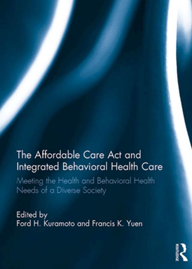  The Affordable Care Act and Integrated Behavioural Health Care(Kobo/電子書)