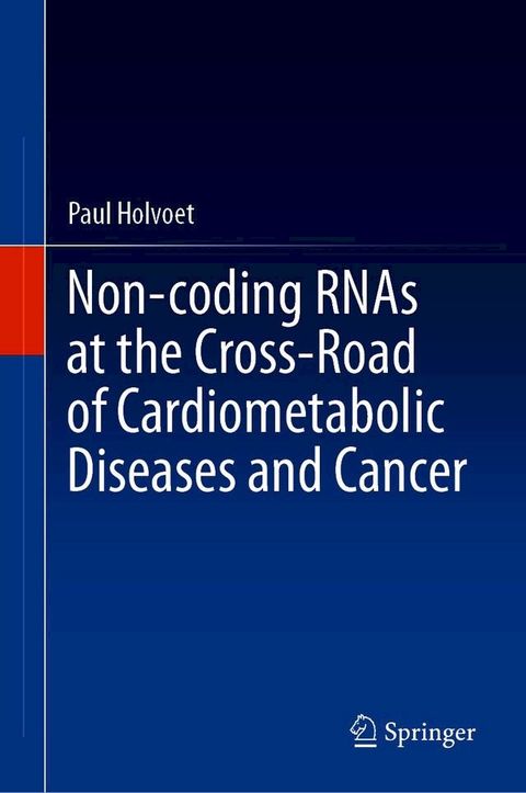 Non-coding RNAs at the Cross-Road of Cardiometabolic Diseases and Cancer(Kobo/電子書)