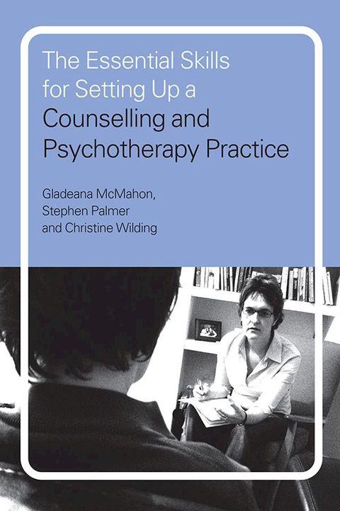 The Essential Skills for Setting Up a Counselling and Psychotherapy Practice(Kobo/電子書)