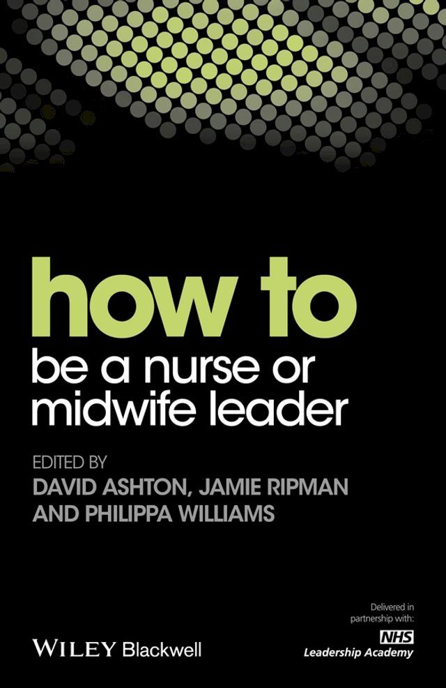  How to be a Nurse or Midwife Leader(Kobo/電子書)