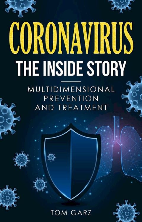 Coronavirus-The Inside Story: Multidimensional Prevention and Treatment(Kobo/電子書)