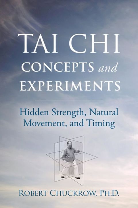 Tai Chi Concepts and Experiments(Kobo/電子書)