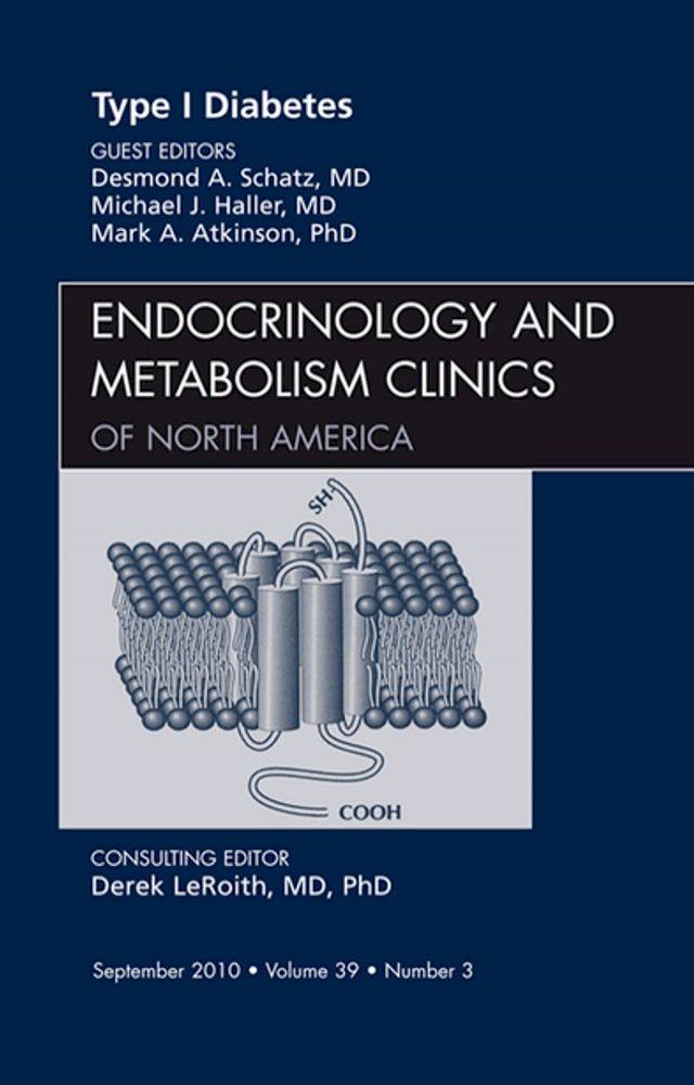  Type 1 Diabetes, An Issue of Endocrinology and Metabolism Clinics of North America(Kobo/電子書)