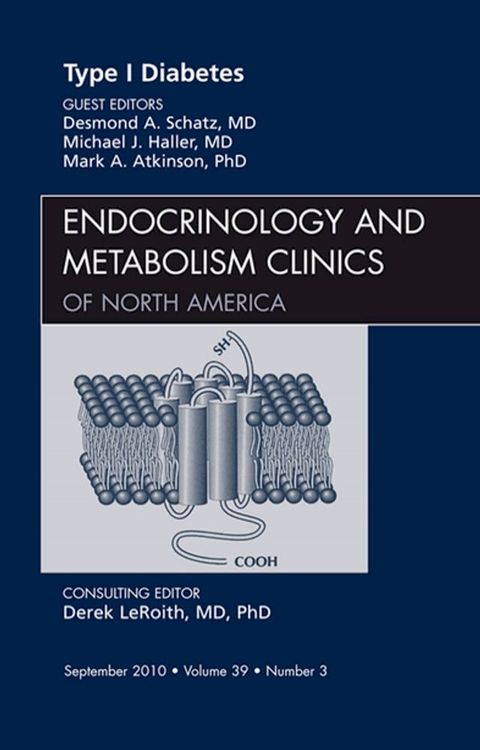 Type 1 Diabetes, An Issue of Endocrinology and Metabolism Clinics of North America(Kobo/電子書)