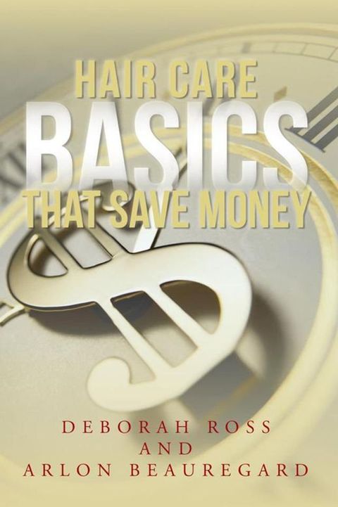 Hair Care Basics That Save Money(Kobo/電子書)