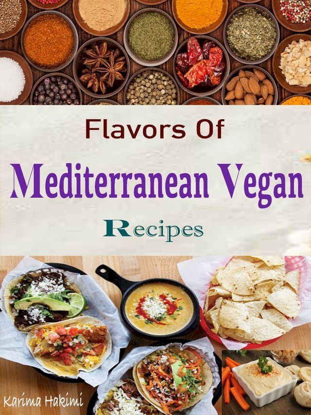  Flavors Of Mediterranean Vegan Recipes(Kobo/電子書)