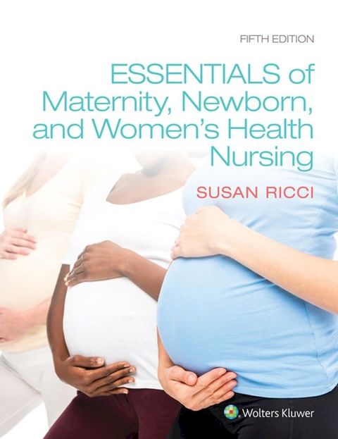 Essentials of Maternity, Newborn, and Women’s Health(Kobo/電子書)