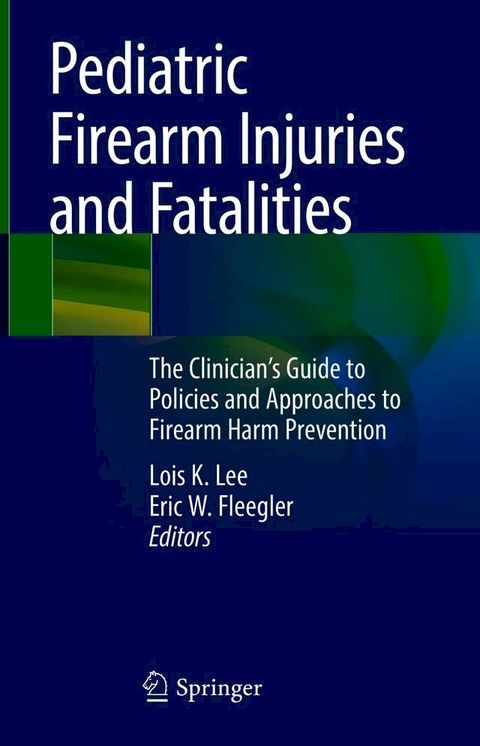 Pediatric Firearm Injuries and Fatalities(Kobo/電子書)