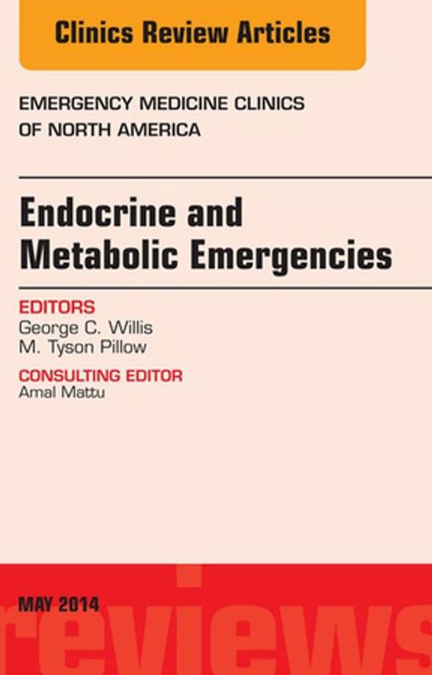 Endocrine and Metabolic Emergencies, An Issue of Emergency Medicine Clinics of North America(Kobo/電子書)