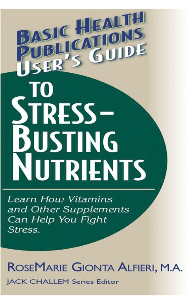  User's Guide to Stress-Busting Nutrients(Kobo/電子書)