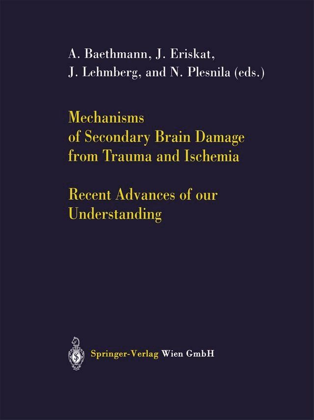  Mechanisms of Secondary Brain Damage from Trauma and Ischemia(Kobo/電子書)