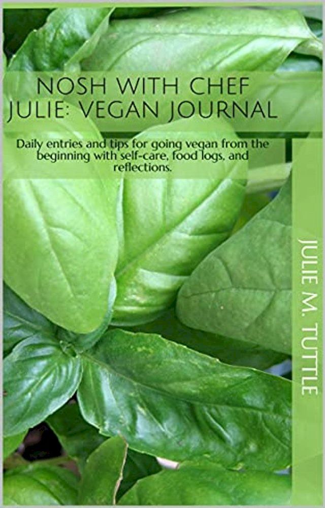  Nosh with Chef Julie: Vegan Journal(Kobo/電子書)