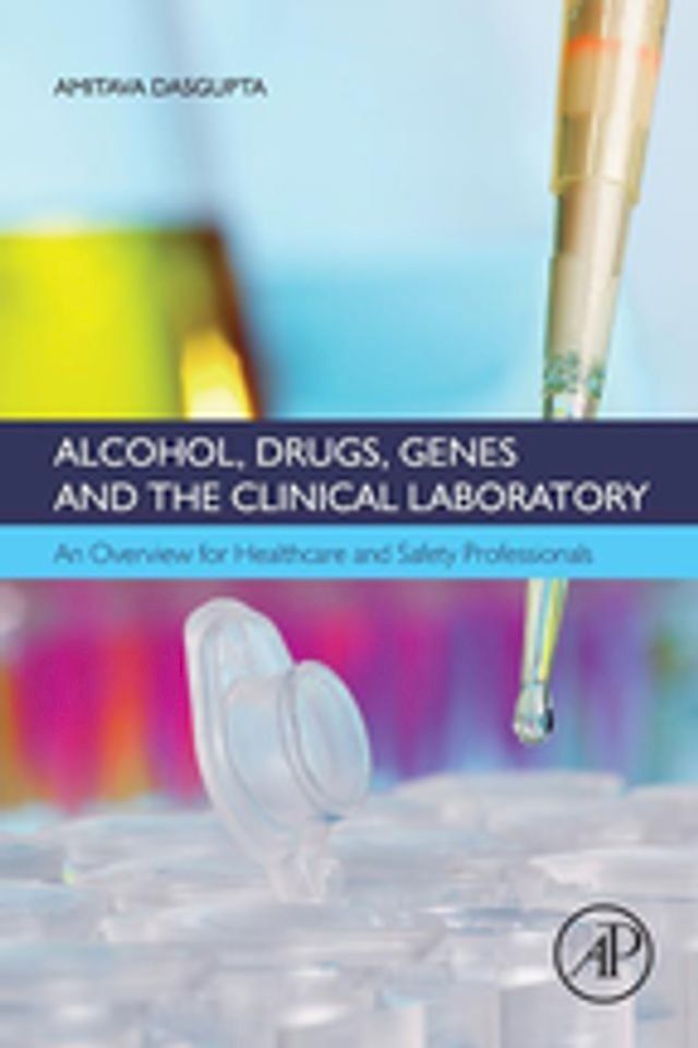  Alcohol, Drugs, Genes and the Clinical Laboratory(Kobo/電子書)