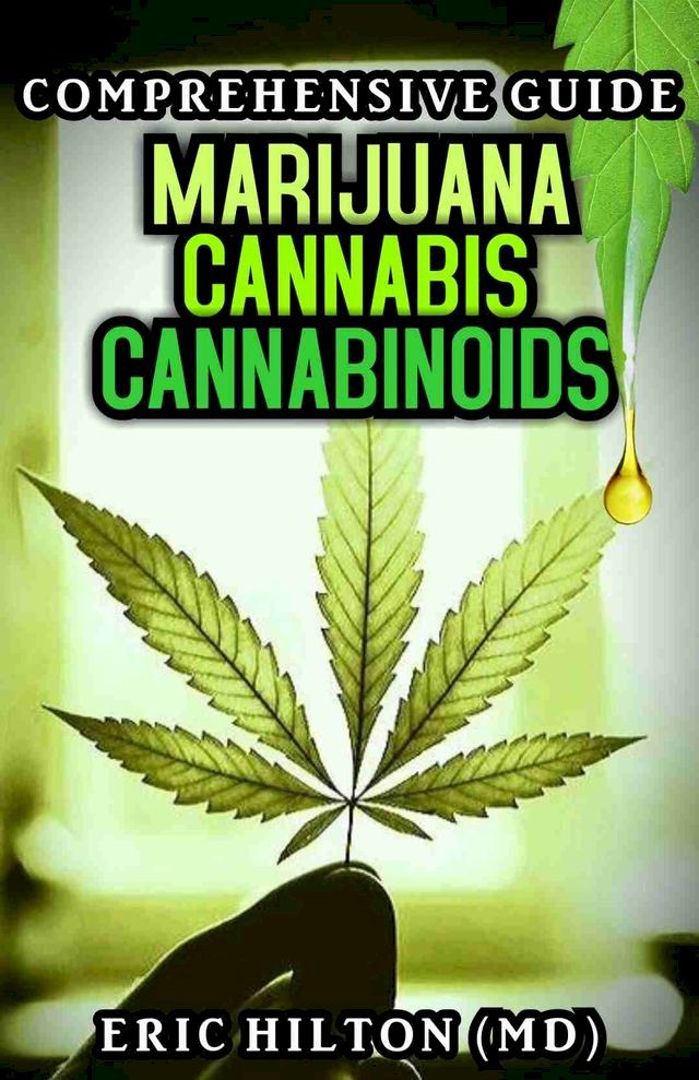  COMPREHENSIVE GUIDE (MARIJUANA, CANNABIS & CANNABINOIDS)(Kobo/電子書)