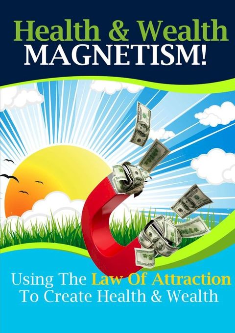 Health and Wealth Magnetism(Kobo/電子書)