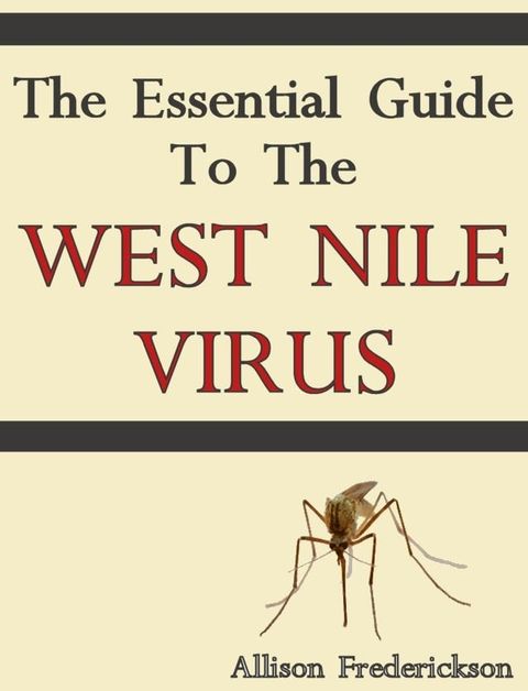 The Essential Guide To The West Nile Virus(Kobo/電子書)