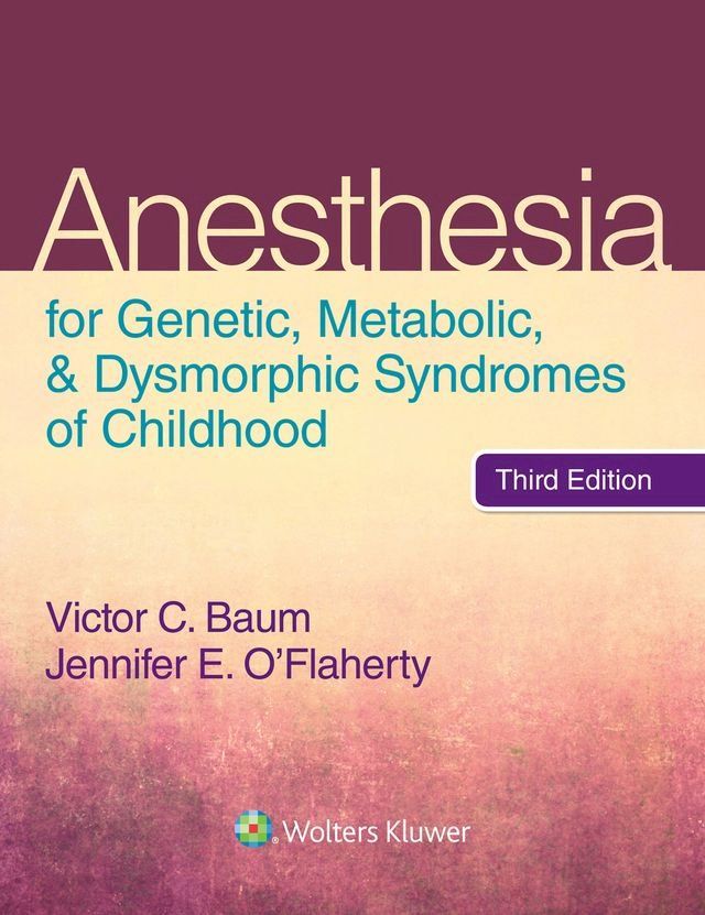  Anesthesia for Genetic, Metabolic, and Dysmorphic Syndromes of Childhood(Kobo/電子書)