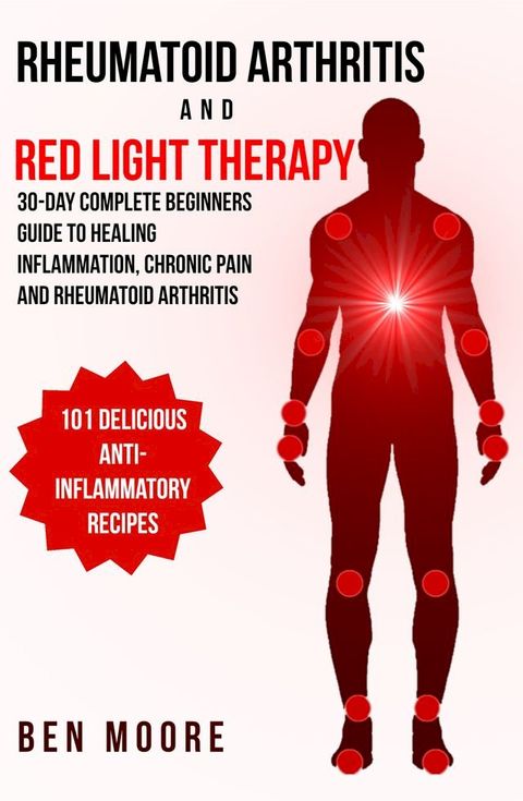 Rheumatoid Arthritis and Red Light Therapy(Kobo/電子書)