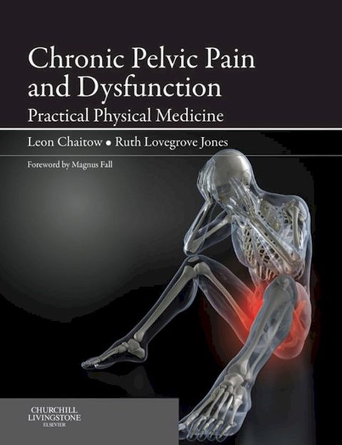 Chronic Pelvic Pain and Dysfunction(Kobo/電子書)