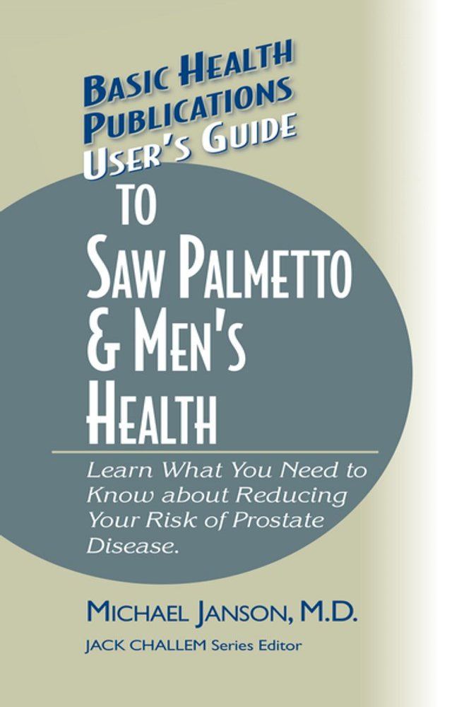  User's Guide to Saw Palmetto & Men's Health(Kobo/電子書)