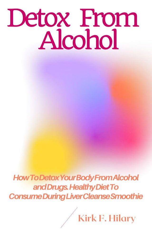  Detox From Alcohol(Kobo/電子書)