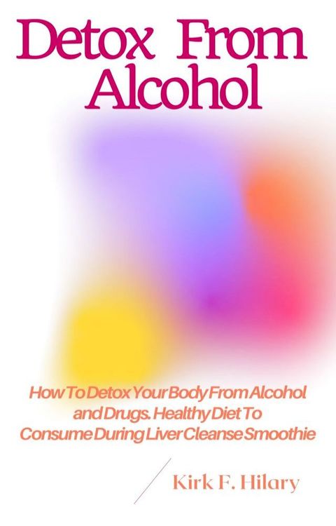 Detox From Alcohol(Kobo/電子書)