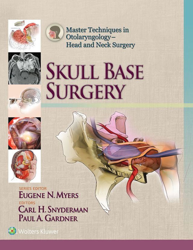  Master Techniques in Otolaryngology - Head and Neck Surgery: Skull Base Surgery(Kobo/電子書)