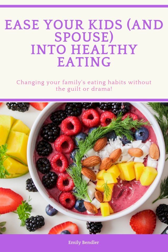  Ease Your Kids (And Spouse) Into Healthy Eating(Kobo/電子書)