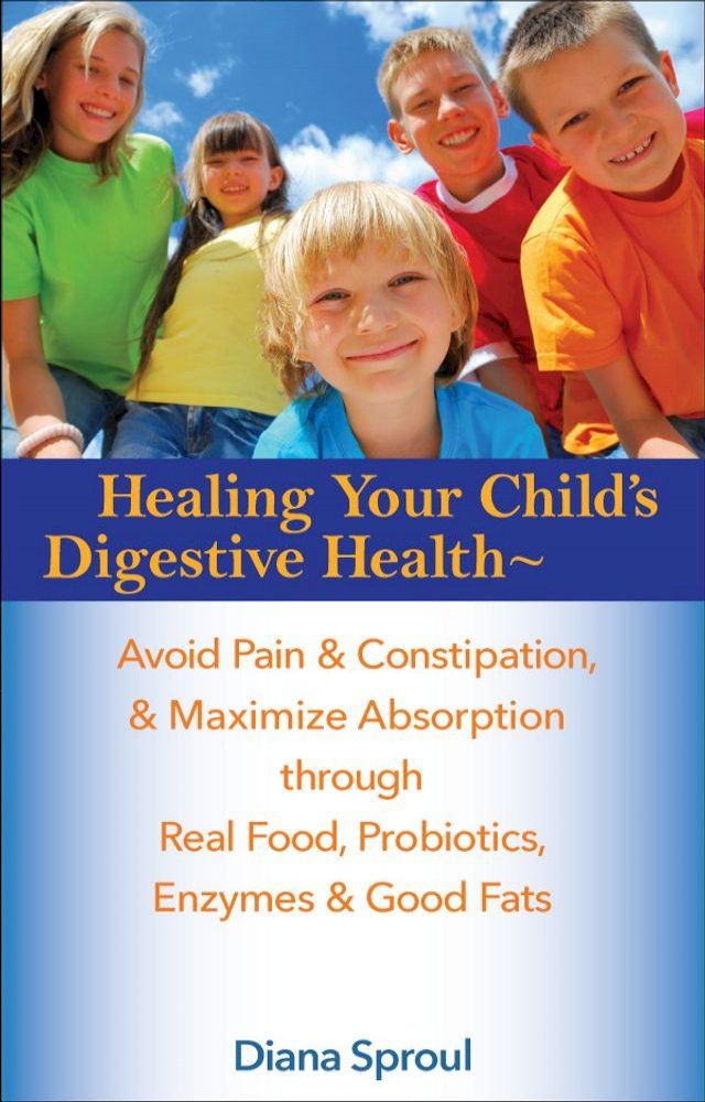  Healing Your Child’s Digestive Health(Kobo/電子書)